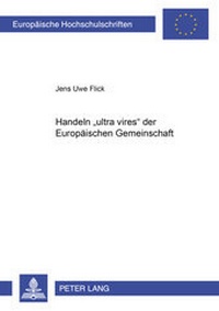 Abbildung von: Handeln «ultra vires» der Europäischen Gemeinschaft - Peter Lang Verlag