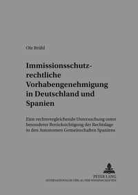 Abbildung von: Immissionsschutzrechtliche Vorhabengenehmigung in Deutschland und Spanien - Peter Lang Verlag