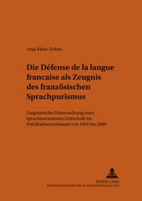 Abbildung von: Die «Défense de la langue française» als Zeugnis des französischen Sprachpurismus - Peter Lang Verlag