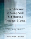 Cover: The Adolescent & Young Adult Self-Harming Treatment Manual - WW Norton & Co