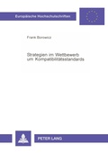 Cover: Strategien im Wettbewerb um Kompatibilit&auml;tsstandards - Peter Lang Verlag
