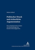 Cover: Politischer Druck und richterliche Argumentation - Peter Lang Verlag