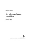 Cover: Der schwarze Traum vom Gl&uuml;ck - Haiti seit 1804 - Peter Lang Verlag