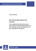 Cover: Die schwierige Geburt der Freiheit - Peter Lang Verlag