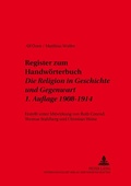 Cover: Register zum Handw&ouml;rterbuch- &laquo;Die Religion in Geschichte und Gegenwart&raquo;- 1. Auflage 1908-1914 - Peter Lang Verlag