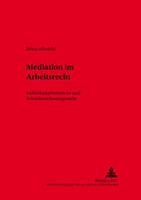 Abbildung von: Mediation im Arbeitsrecht - Peter Lang Verlag