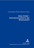 Cover: &laquo;Almas Kinder&raquo; - Generationswechsel in der Wissenschaft? - Peter Lang Verlag