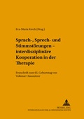Cover: Sprach-, Sprech- und Stimmst&ouml;rungen - interdisziplin&auml;re Kooperation in der Therapie - Peter Lang Verlag