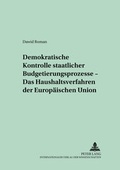 Cover: Demokratische Kontrolle staatlicher Budgetierungsprozesse - Das Haushaltsverfahren der Europ&auml;ischen Union - Peter Lang Verlag