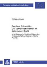 Abbildung von: Familiäre Solidarität - Der Verwandtenunterhalt im italienischen Recht - Peter Lang Verlag