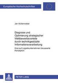 Abbildung von: Diagnose und Optimierung strategischer Wettbewerbsvorteile durch technikgestützte Informationsverarbeitung - Peter Lang Verlag