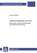 Cover: Testamentsvollstrecker und Erbe - Peter Lang Verlag