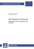 Cover: Die Produktion von Sicherheit - Peter Lang Verlag