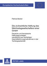 Abbildung von: Die zivilrechtliche Haftung des Mehrheitsgesellschafters einer GmbH - Peter Lang Verlag