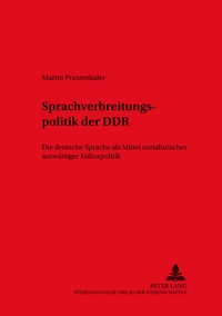 Abbildung von: Die Sprachverbreitungspolitik der DDR - Peter Lang Verlag