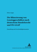 Cover: Die Bilanzierung von Leasinggesch&auml;ften nach deutschem Handelsrecht und US-GAAP - Peter Lang Verlag