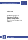 Cover: Der Netzzugang in der Elektrizit&auml;tswirtschaft auf der Grundlage des Energiewirtschaftsgesetzes (EnWG) - Peter Lang Verlag