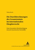 Cover: Die Durchbrechungen des Gesamtstatuts im internationalen Eheg&uuml;terrecht - Peter Lang Verlag