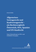 Cover: Allgemeines Vertragsrecht und Kaufvertragsrecht - ein Rechtsvergleich &Ouml;sterreich, USA, Spanien und UN-Kaufrecht - Peter Lang Verlag