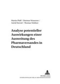 Abbildung von: Analyse potentieller Auswirkungen einer Ausweitung des Pharmaversandes in Deutschland - Peter Lang Verlag