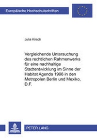 Abbildung von: Vergleichende Untersuchung des rechtlichen Rahmenwerks für eine nachhaltige Stadtentwicklung im Sinne der Habitat Agenda 1996 in den Metropolen Berlin und México, D.F. - Peter Lang Verlag