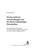 Cover: Desinvestitionsentscheidungen auf der Basis Vollst&auml;ndiger Finanzpl&auml;ne - Peter Lang Verlag