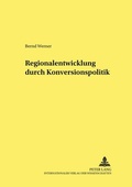 Cover: Regionalentwicklung durch Konversionspolitik - Peter Lang Verlag