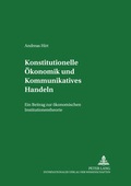 Cover: Konstitutionelle &Ouml;konomik und Kommunikatives Handeln - Peter Lang Verlag