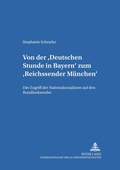 Cover: Von der &laquo;Deutschen Stunde in Bayern&raquo; zum &laquo;Reichssender M&uuml;nchen&raquo; - Peter Lang Verlag