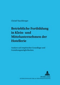 Abbildung von: Betriebliche Fortbildung in Klein- und Mittelunternehmen der Hotellerie - Peter Lang Verlag