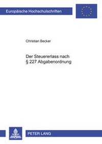 Abbildung von: Der Steuererlaß nach § 227 Abgabenordnung - Peter Lang Verlag