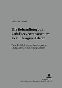Abbildung von: Die Behandlung von Zufallserkenntnissen im Ermittlungsverfahren - Peter Lang Verlag
