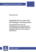 Cover: Gepriesen bist du, unser Gott, der Br&auml;utigam und Braut erfreut! - Peter Lang Verlag