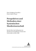 Cover: Perspektiven und Methoden einer Systemischen Musikwissenschaft - Peter Lang Verlag