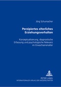 Cover: Perzipiertes elterliches Erziehungsverhalten - Peter Lang Verlag