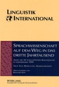 Cover: Sprachwissenschaft auf dem Weg in das dritte Jahrtausend / Linguistics on the Way into the Third Millennium - Peter Lang Verlag