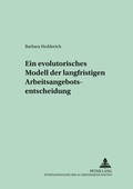 Cover: Ein evolutorisches Modell der langfristigen Arbeitsangebotsentscheidung - Peter Lang Verlag