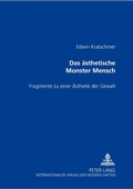 Cover: Das &auml;sthetische Monster Mensch - Peter Lang Verlag