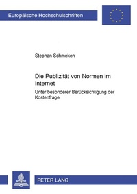 Abbildung von: Die Publizität von Normen im Internet - Peter Lang Verlag