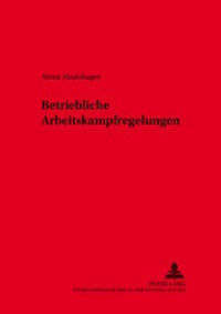 Abbildung von: Betriebliche Arbeitskampfregelungen - Peter Lang Verlag