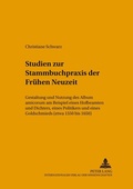 Cover: Studien zur Stammbuchpraxis der Fr&uuml;hen Neuzeit - Peter Lang Verlag