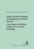 Cover: Stadt, Kanzlei und Kultur im &Uuml;bergang zur Fr&uuml;hen Neuzeit - City Culture and Urban Chanceries in an Era of Change - Peter Lang Verlag