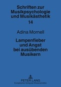 Cover: Lampenfieber und Angst bei aus&uuml;benden Musikern - Peter Lang Verlag