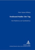 Cover: Ferdinand Hodler- &laquo;Der Tag&raquo; - Peter Lang Verlag