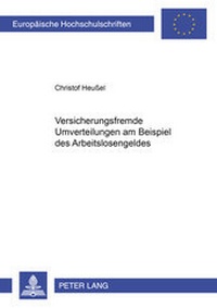 Abbildung von: Versicherungsfremde Umverteilungen am Beispiel des Arbeitslosengeldes - Peter Lang Verlag