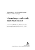 Cover: &laquo;Wir verlangen nicht mehr nach Deutschland&raquo; - Peter Lang Verlag