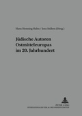 Cover: J&uuml;dische Autoren Ostmitteleuropas im 20. Jahrhundert - Peter Lang Verlag