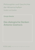 Cover: Das dialogische Denken Antonio Gramscis - Peter Lang Verlag