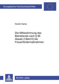 Abbildung von: Die Mitbestimmung des Betriebsrats nach § 99 Absatz 2 BetrVG bei Frauenfördermaßnahmen - Peter Lang Verlag
