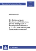 Cover: Die Besteuerung von Gewinnen aus der Ver&auml;u&szlig;erung privater Beteiligungen an Kapitalgesellschaften nach &sect; 17 EStG in der Fassung des Steuersenkungsgesetzes - Peter Lang Verlag